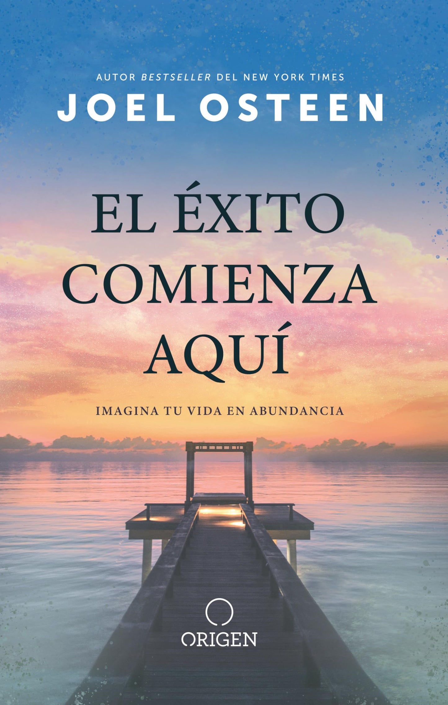 El éxito comienza aquí: Imagina tu vida en abundancia / The Abundance Mindset: Success Starts Here (Mentalidad De Abundancia) (Spanish Edition)