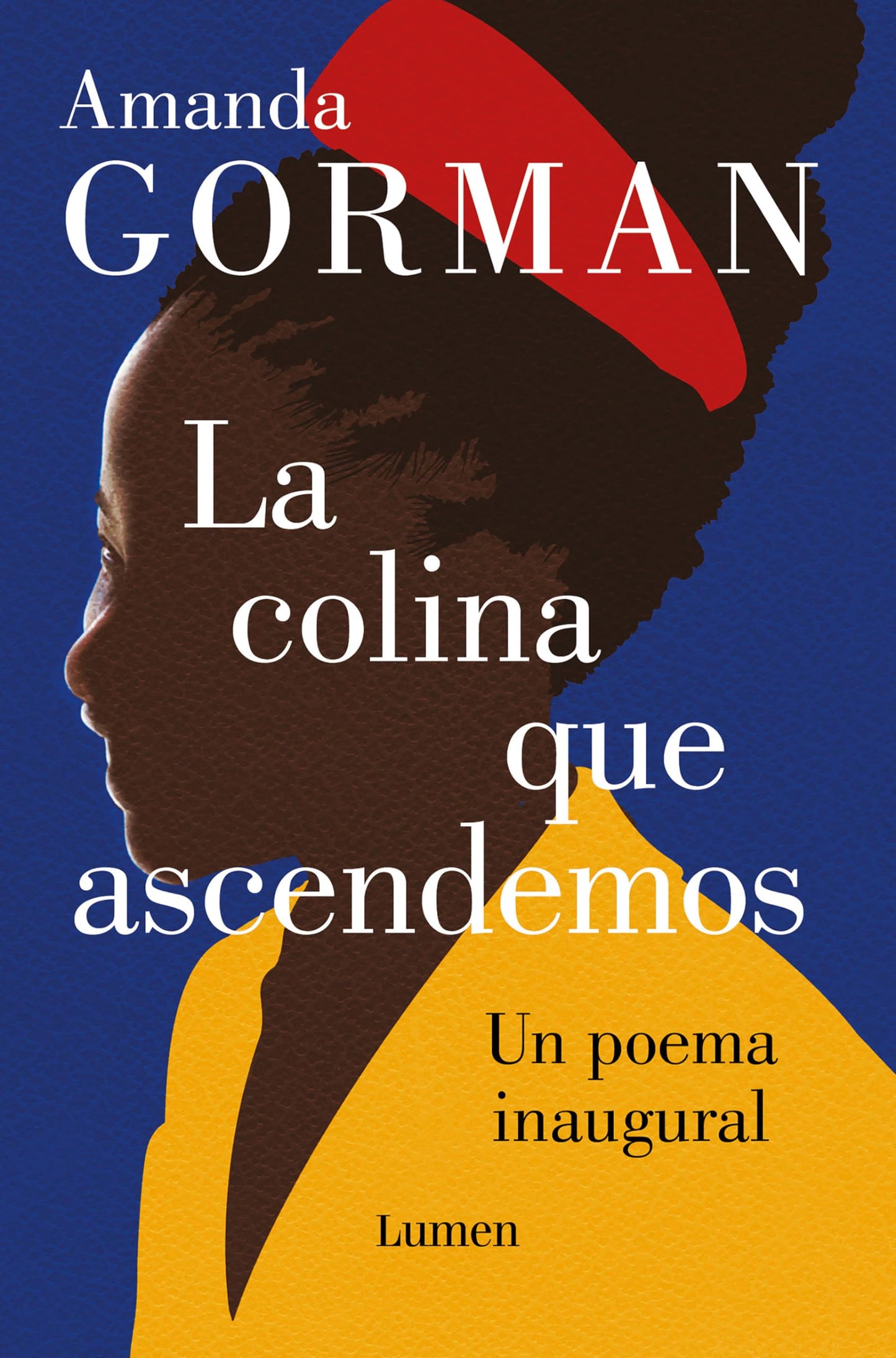 La colina que ascendemos: Un poema inaugural / The Hill We Climb: An Inaugural Poem for the Country: Bilingual Books (Spanish Edition) - 9710