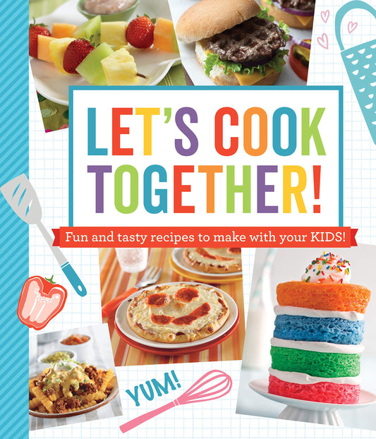 Let's Cook Together!: Fun and Tasty Recipes to Make With Your Kids! - 5595