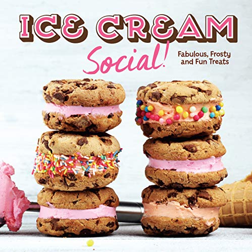 Ice Cream Social!: Fabulous, Frosty and Fun Treats - 8559