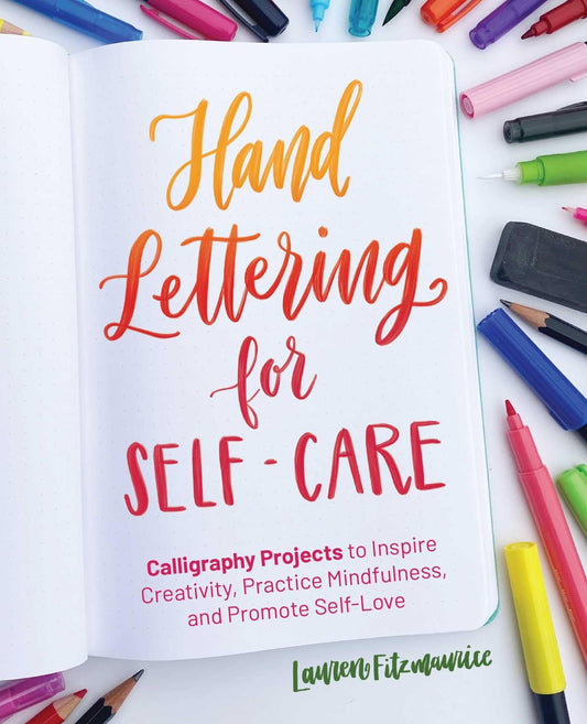 Hand Lettering for Self-Care: Calligraphy Projects to Inspire Creativity, Practice Mindfulness, and Promote Self-Love (Hand-Lettering & Calligraphy Practice) - 3375