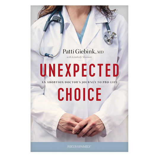 Unexpected Choice: An Abortion Doctor’s Journey to Pro-Life - 7421