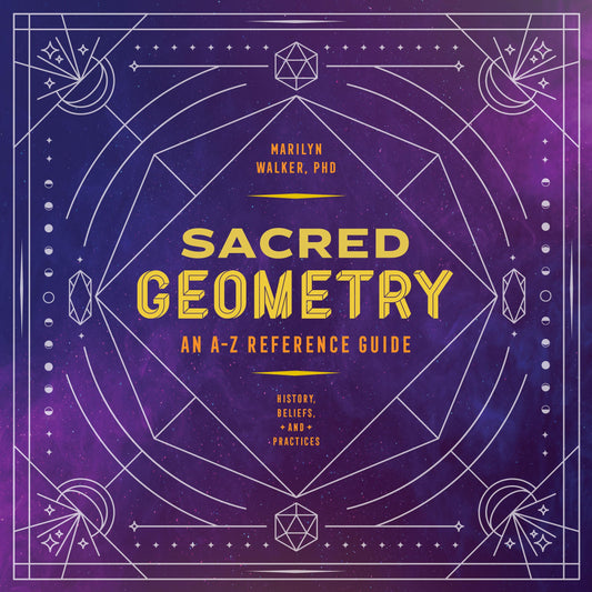 Sacred Geometry: An A-Z Reference Guide - 8442
