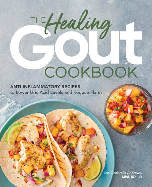 The Healing Gout Cookbook: Anti-Inflammatory Recipes to Lower Uric Acid Levels and Reduce Flares - 5345