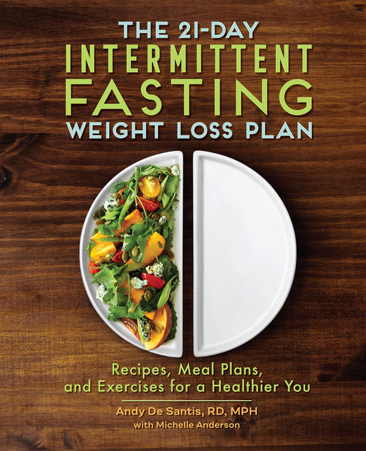 The 21-Day Intermittent Fasting Weight Loss Plan: Recipes, Meal Plans, and Exercises for a Healthier You - 3970