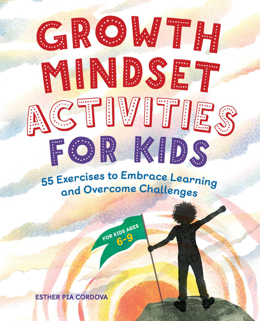 Growth Mindset Activities for Kids: 55 Exercises to Embrace Learning and Overcome Challenges - 5422