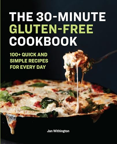 The 30-Minute Gluten-Free Cookbook: 100+ Quick and Simple Recipes For Every Day - 7363