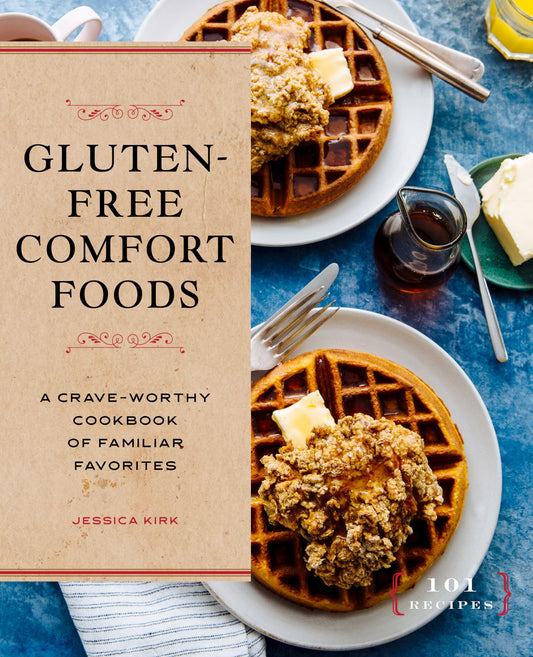 Gluten-Free Comfort Foods: A Crave-Worthy Cookbook of Familiar Favorites - 2524