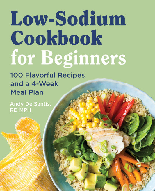 Low Sodium Cookbook for Beginners: 100 Flavorful Recipes and a 4-Week Meal Plan - 6908
