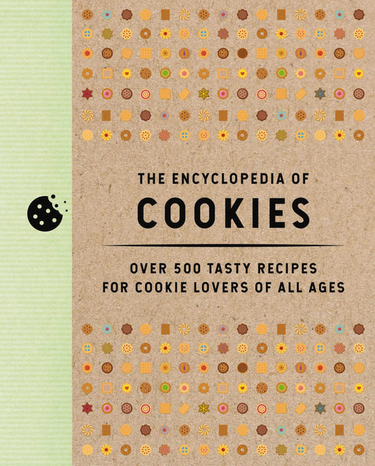 The Encyclopedia of Cookies: Over 500 Tasty Recipes for Cookie Lovers of All Ages (Encyclopedia Cookbooks) - 7415