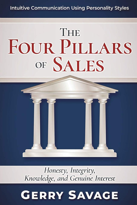 The Four Pillars of Sales: Honesty, Integrity, Knowledge, and Genuine Interest