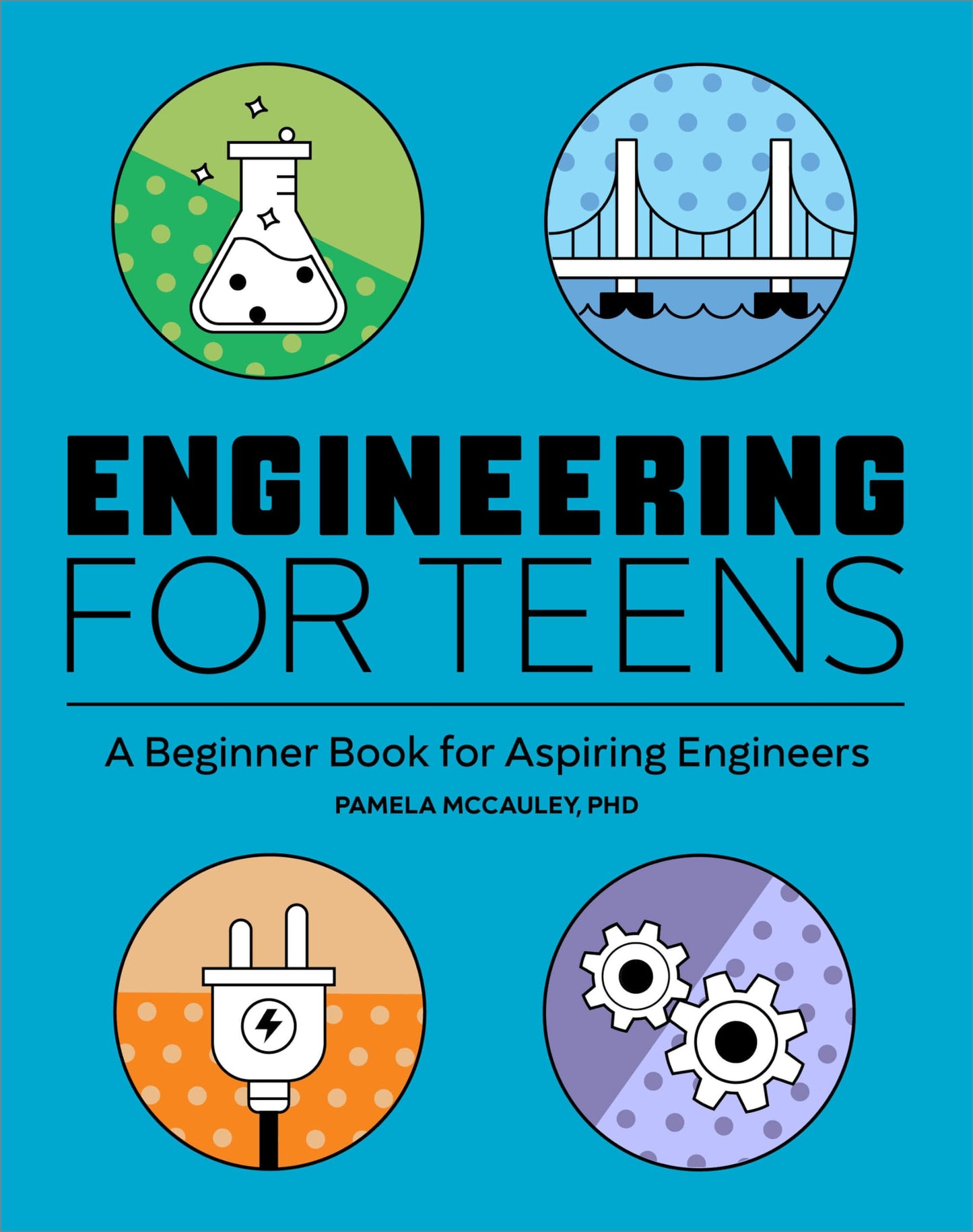 Engineering for Teens: A Beginner's Book for Aspiring Engineers - 1242