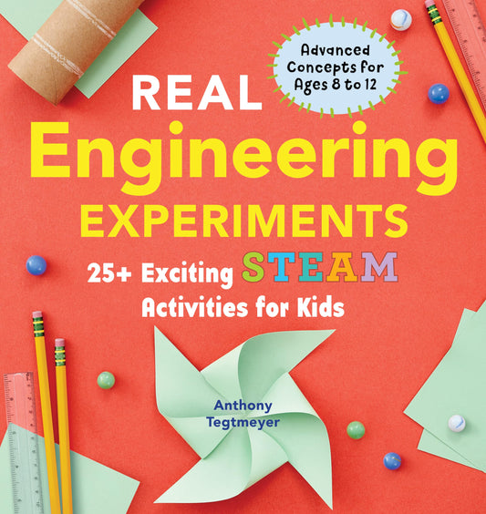 Real Engineering Experiments: 25+ Exciting STEAM Activities for Kids (Real Science) - 6316