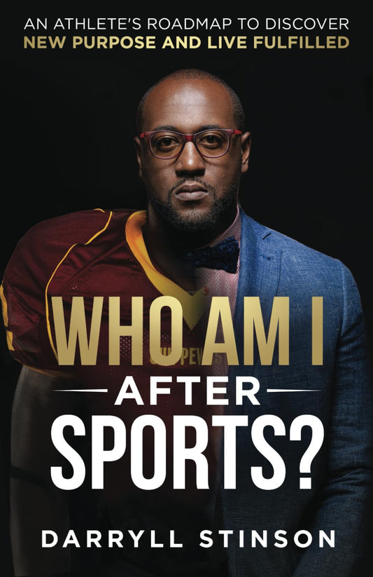 Who Am I After Sports?: An Athlete's Roadmap to Discover New Purpose and Live Fulfilled