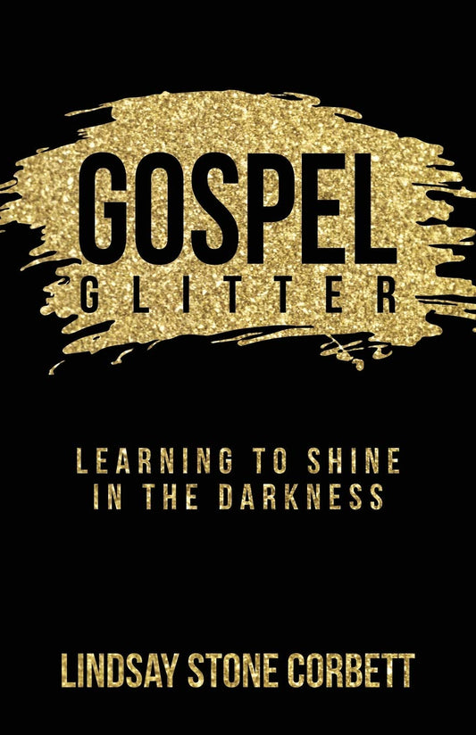 Gospel Glitter: Learning to Shine in the Darkness - 5543