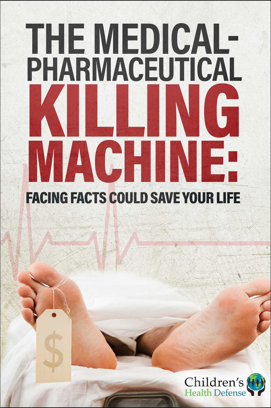 The Medical-Pharmaceutical Killing Machine: Facing Facts Could Save Your Life - 6795