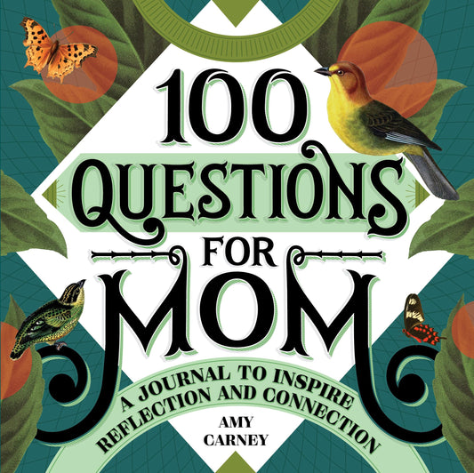100 Questions for Mom: A Journal to Inspire Reflection and Connection (100 Questions Journal) - 2408