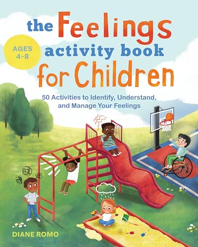 The Feelings Activity Book for Children: 50 Activities to Identify, Understand, and Manage Your Feelings