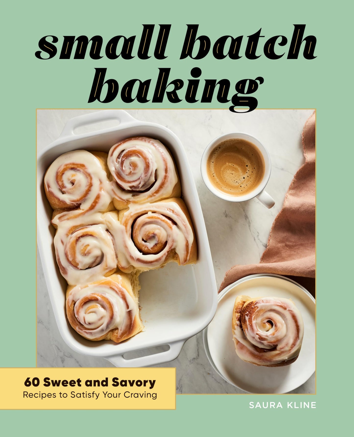 Small Batch Baking: 60 Sweet and Savory Recipes to Satisfy Your Craving - 3671