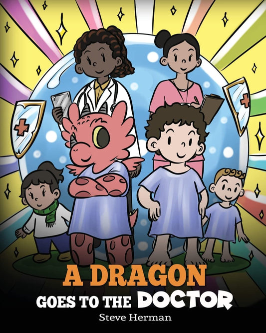 A Dragon Goes to the Doctor: A Story About Doctor Visits (My Dragon Books)