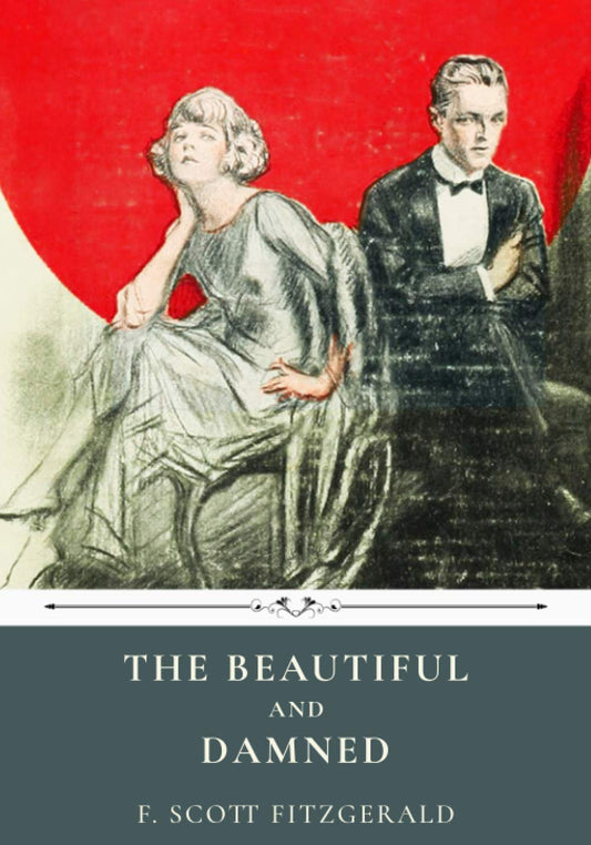 The Beautiful and Damned by F. Scott Fitzgerald - 1933