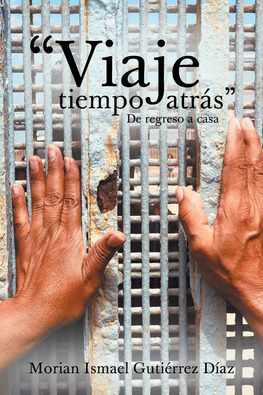 Viaje tiempo atrás: De regreso a casa (Spanish Edition)