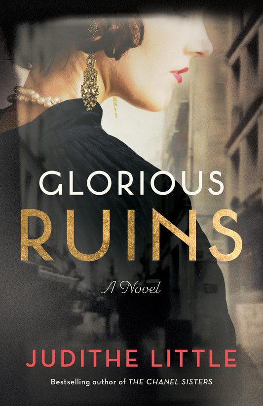 Glorious Ruins: A Novel