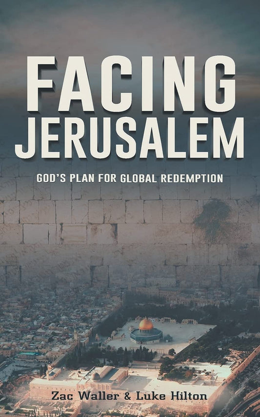 Facing Jerusalem: God's Plan for Global Redemption - 2891