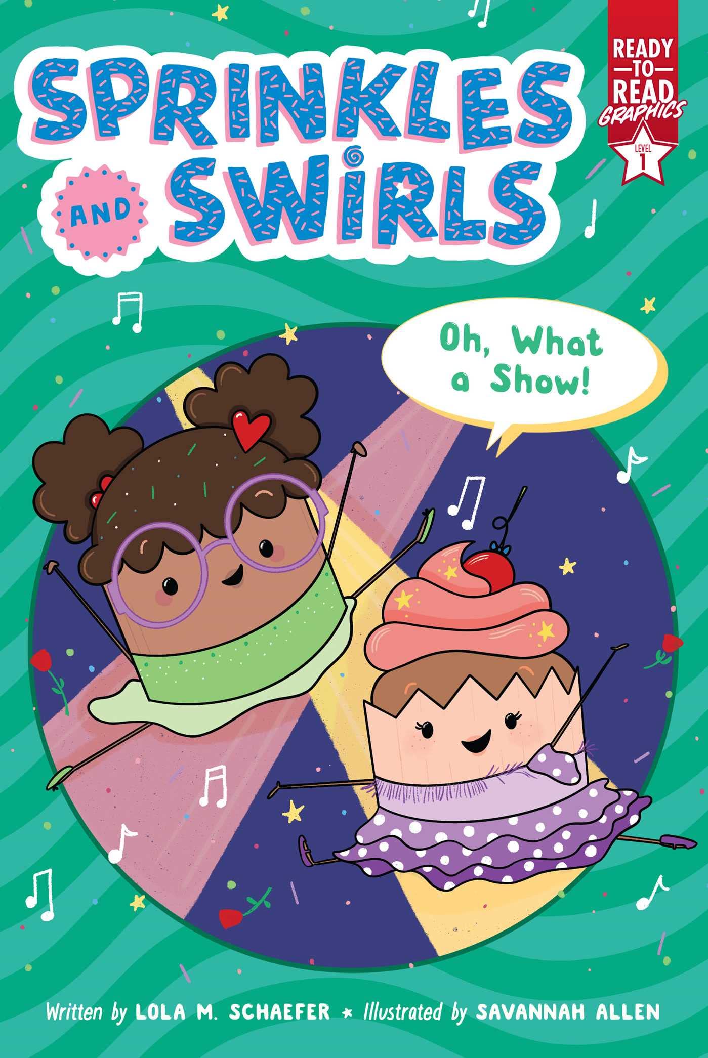 Oh, What a Show!: Ready-to-Read Graphics Level 1 (Sprinkles and Swirls) - 4258