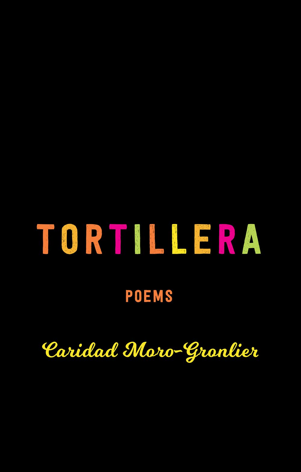 Tortillera: Poems (The TRP Southern Poetry Breakthrough Series) - 3302