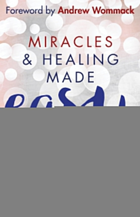 Miracles & Healing Made Easy: Inspiring Stories of Faith - 1931