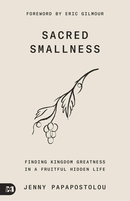 Sacred Smallness: Finding Kingdom Greatness in a Fruitful, Hidden Life - 5868