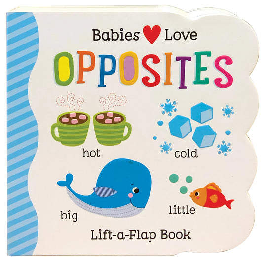 Opposites Chunky Lift-a-Flap Children's Board Book (Babies Love) - 9082