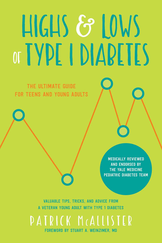 Highs & Lows of Type 1 Diabetes: The Ultimate Guide for Teens and Young Adults - 3504