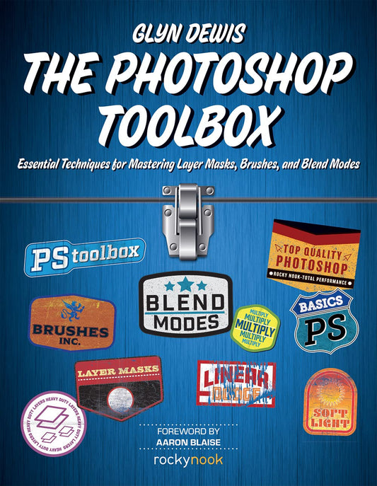 The Photoshop Toolbox: Essential Techniques for Mastering Layer Masks, Brushes, and Blend Modes - 9909