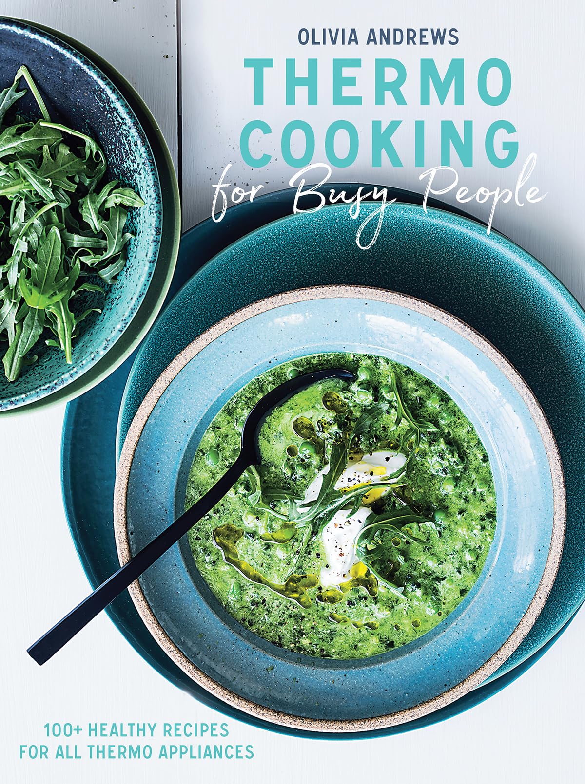 Thermo Cooking for Busy People: 100+ Healthy Recipes for All Thermo Appliances - 1436