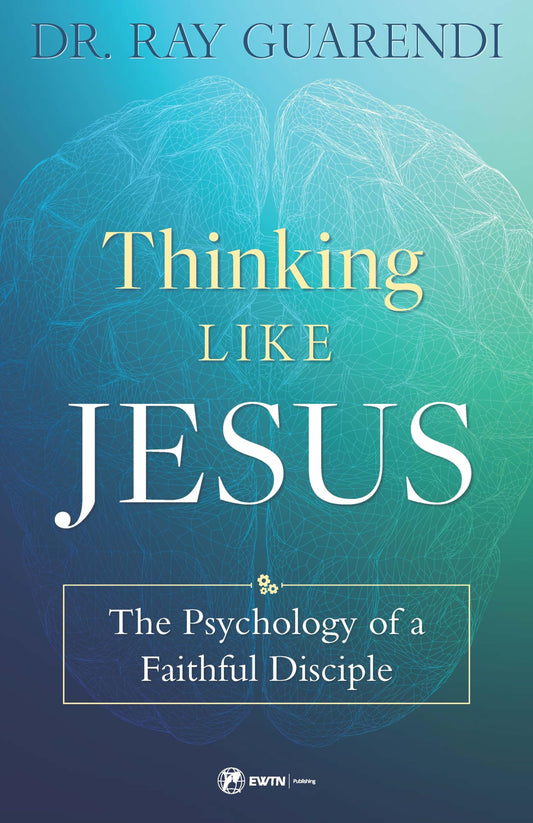 Thinking Like Jesus: The Psychology of a Faithful Disciple - 9676