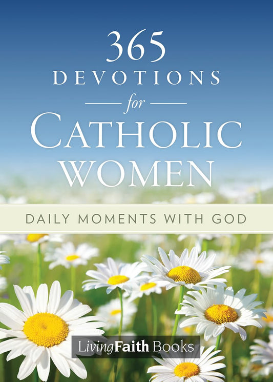 365 Devotions for Catholic Women: Daily Moments with God - Living Faith - 5546