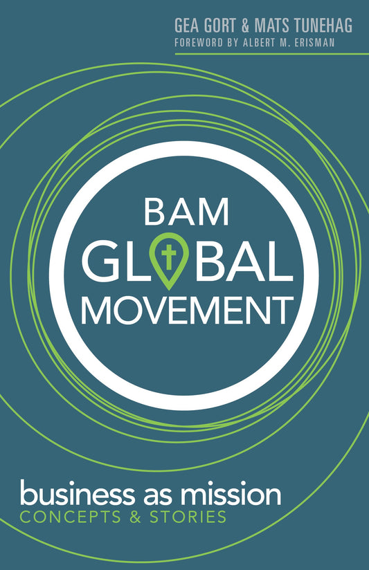 BAM Global Movement: Business as Mission Concepts and Stories