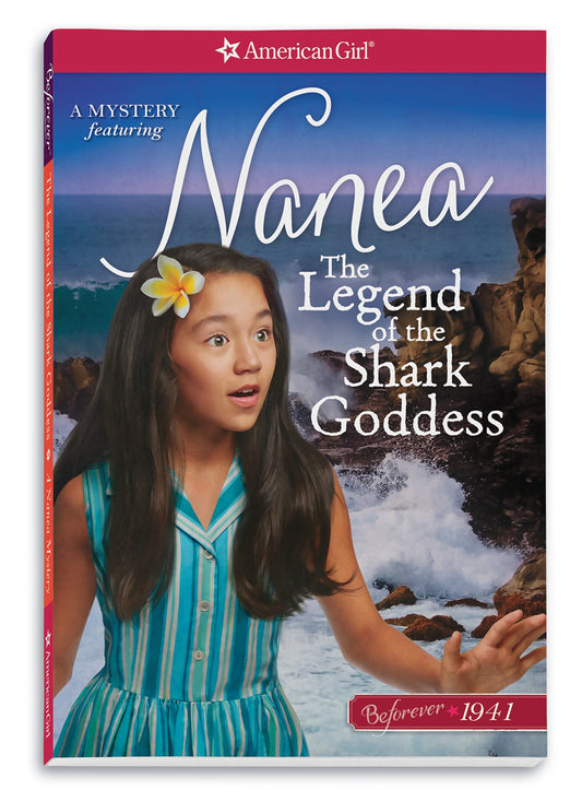 The Legend of the Shark Goddess: A Nanea Mystery (American Girl Beforever Mysteries)