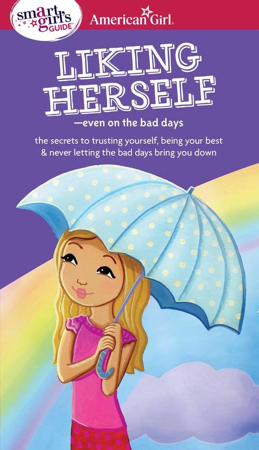 A Smart Girl's Guide: Liking Herself: Even on the Bad Days (American Girl® Wellbeing) - 5031