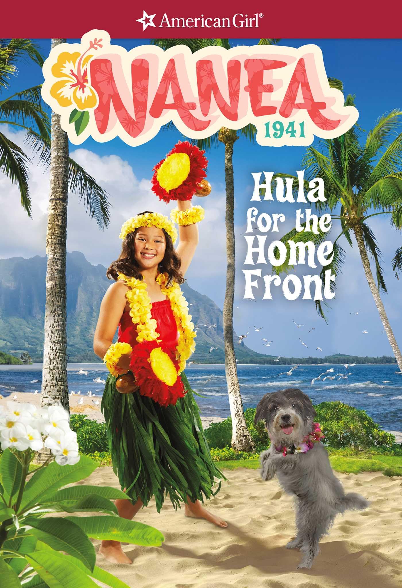 Nanea: Hula for the Home Front (American Girl® Historical Characters)