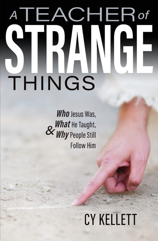 A Teacher of Strange Things- Who Jesus Was, What He Taught, and Why People Still Follow Him - 8516
