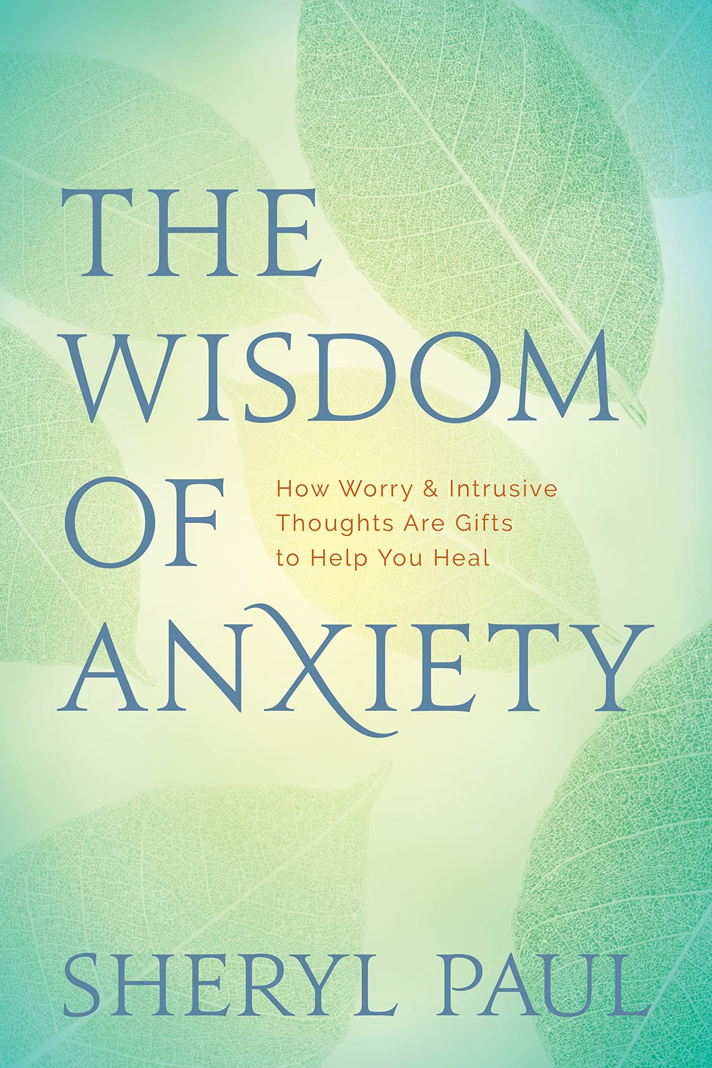 The Wisdom of Anxiety: How Worry and Intrusive Thoughts Are Gifts to Help You Heal