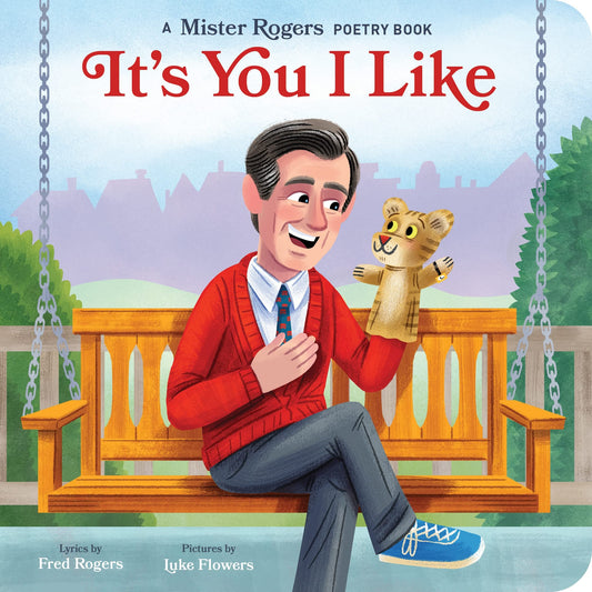 It's You I Like: A Mister Rogers Poetry Book (Mister Rogers Poetry Books) - 5176