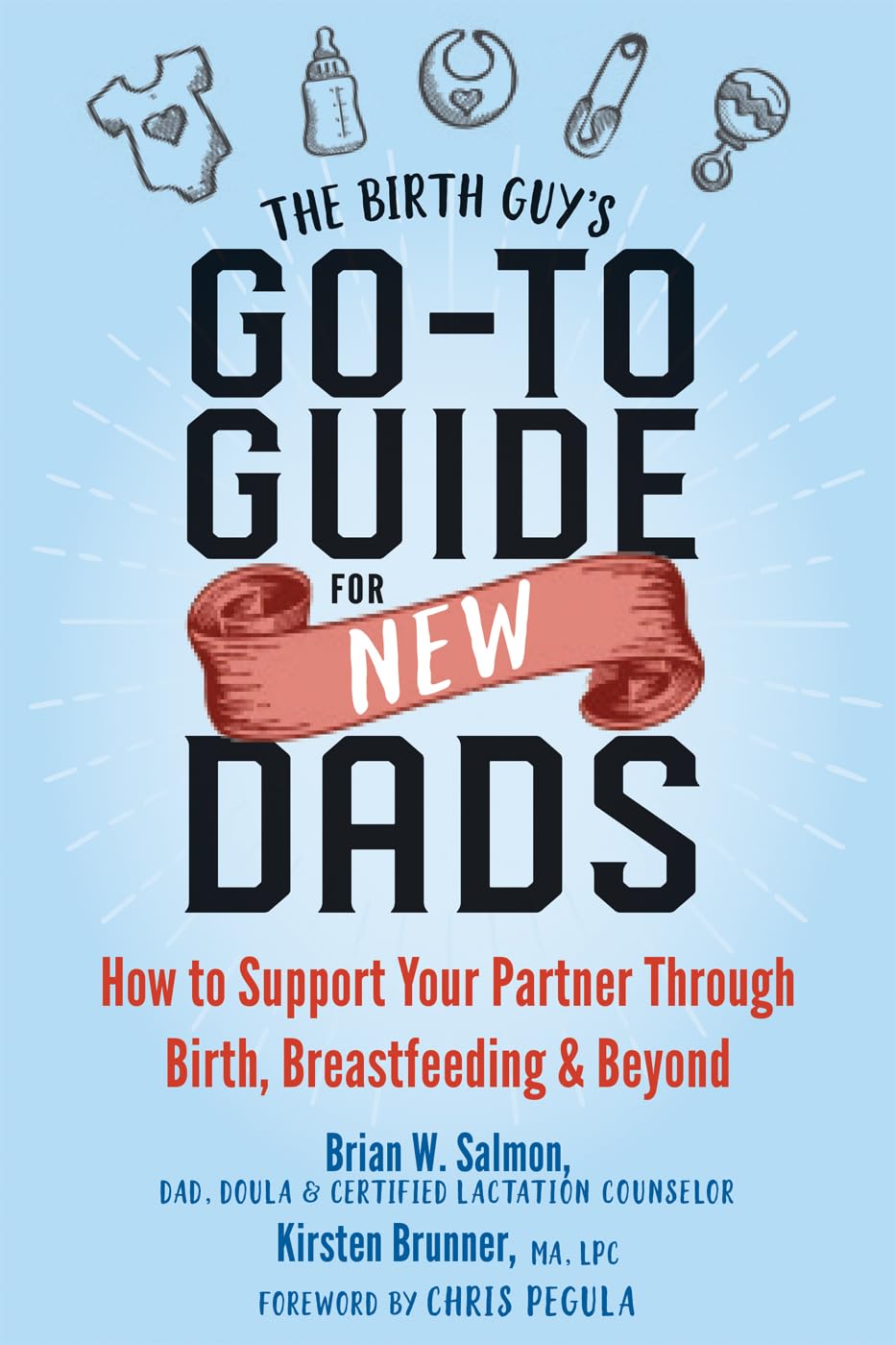 The Birth Guy's Go-To Guide for New Dads: How to Support Your Partner Through Birth, Breastfeeding, and Beyond - 746