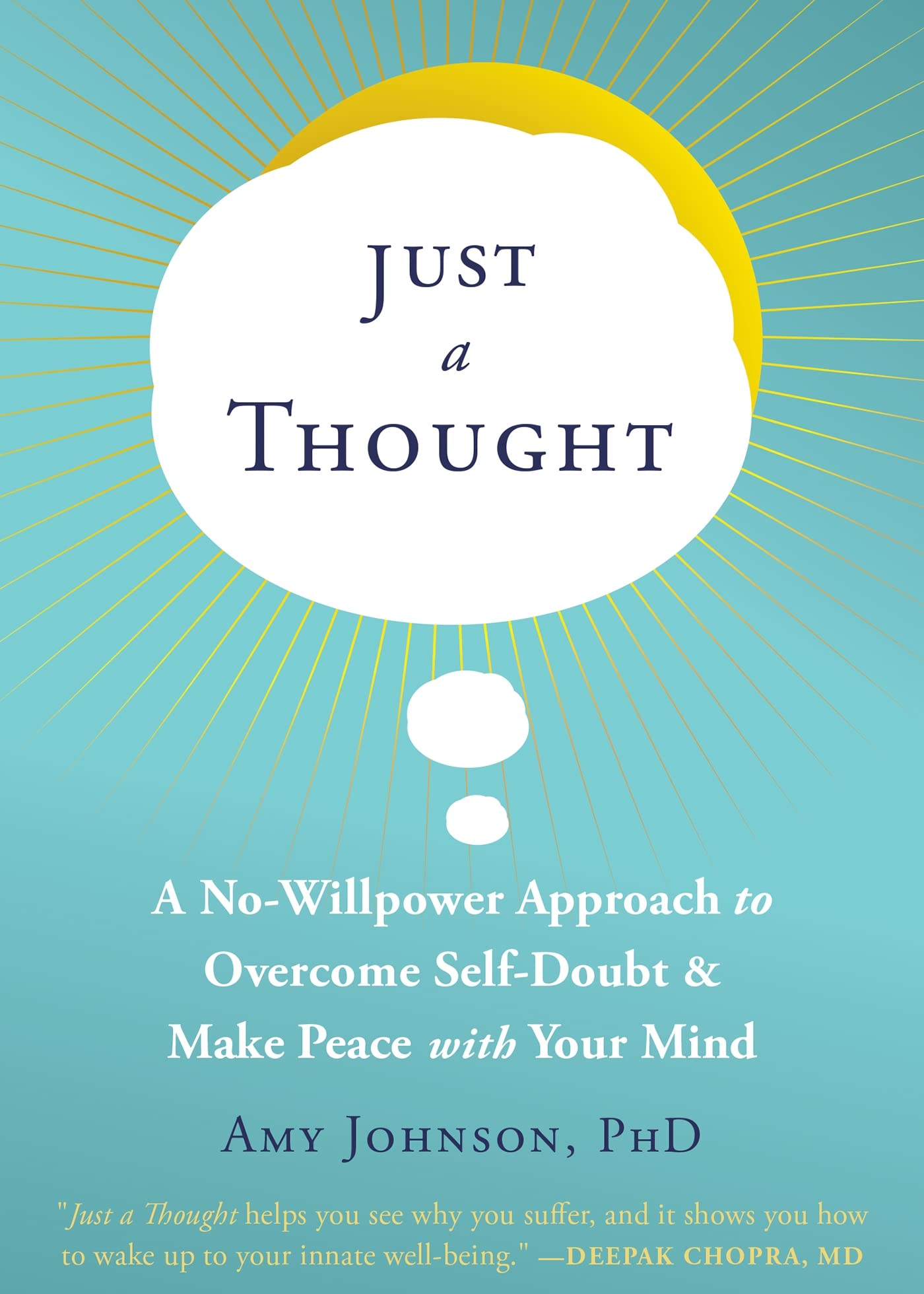 Just a Thought: A No-Willpower Approach to Overcome Self-Doubt and Make Peace with Your Mind - 5821
