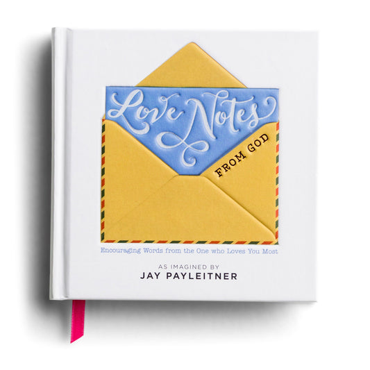 Love Notes From God: Encouraging Words from the One Who Loves You most