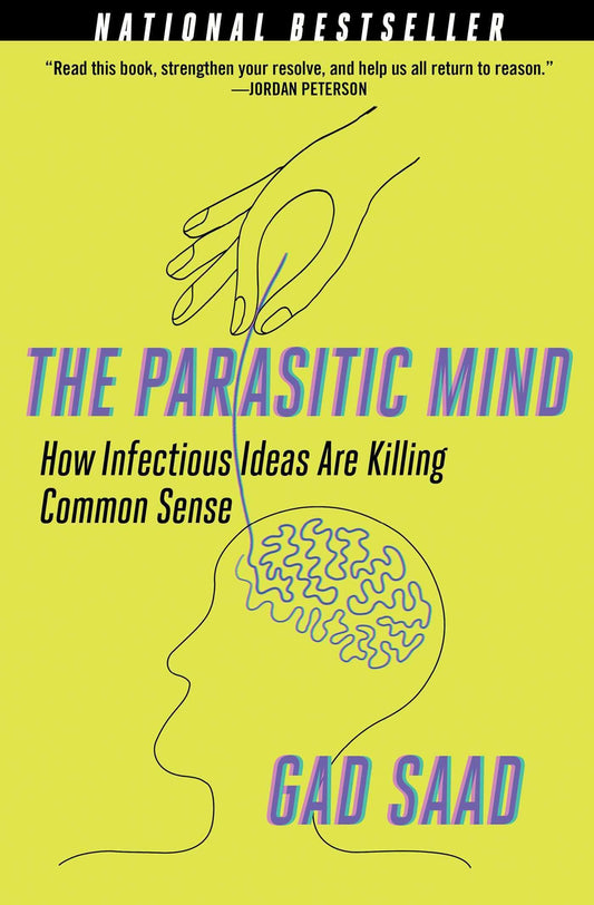 Parasitic Mind: How Infectious Ideas Are Killing Common Sense - 5760