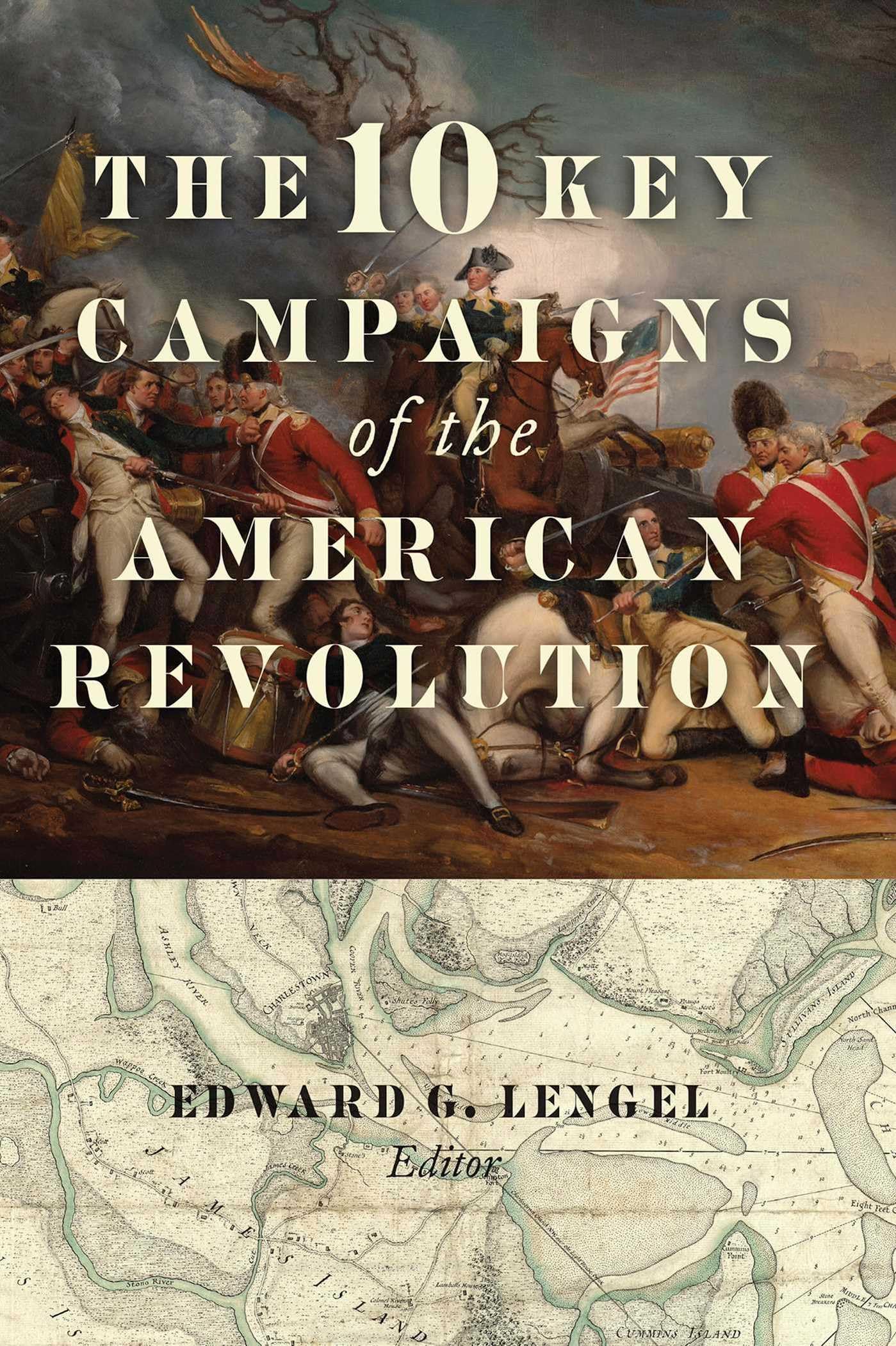 The 10 Key Campaigns of the American Revolution - 2951